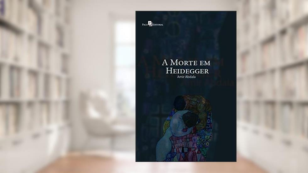 A Morte em Heidegger, do autor Amir Abdala