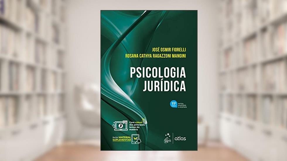 Psicologia Jurídica, do autor José Osmir FIORELLI; Rosana Cathya Ragazzoni MANGINI
