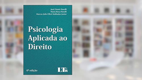 Capa de Psicologia Aplicada Ao Direito, do autor José Osmir Fiorelli; Maria Rosa Fiorelli; Marcos Julio Olivé Malhadas Junior