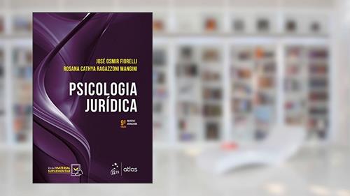 Capa de Psicologia Jurídica, do autor José Osmir Fiorelli; Rosana Cathya Ragazzoni Mangini