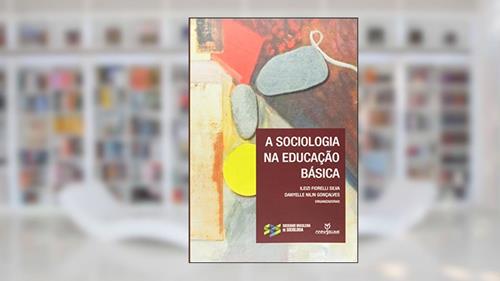 Capa de A Sociologia na Educação Básica, do autor Ileizi Fiorelli Silva