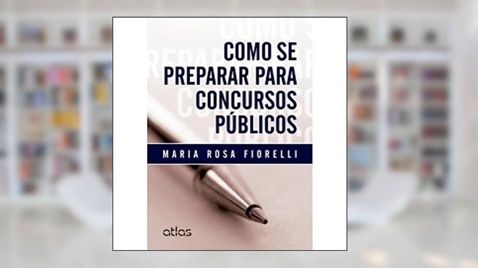 Como Se Preparar Para Concursos Públicos, do autor Maria Rosa Fiorelli