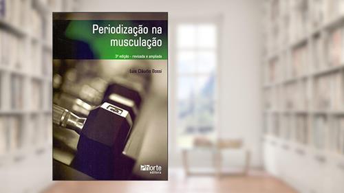 Capa de Periodização na Musculação, do autor Luis Claudio Paolinetti Bossi