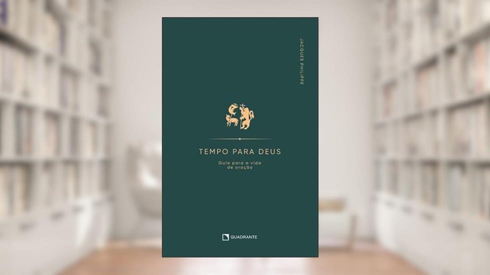 Tempo para Deus: Guia para vida de oração, do autor Jacques Philippe