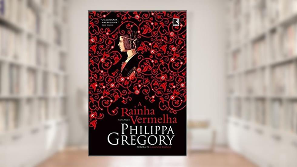 A rainha vermelha (Vol. 2), do autor Philippa Gregory
