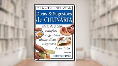 Capa de Livro definitivo de dicas e sugestões de culinária, do autor Christiane France