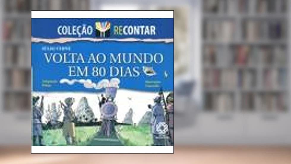 Volta ao Mundo em 80 Dias - Coleção Recontar, do autor Vários Autores