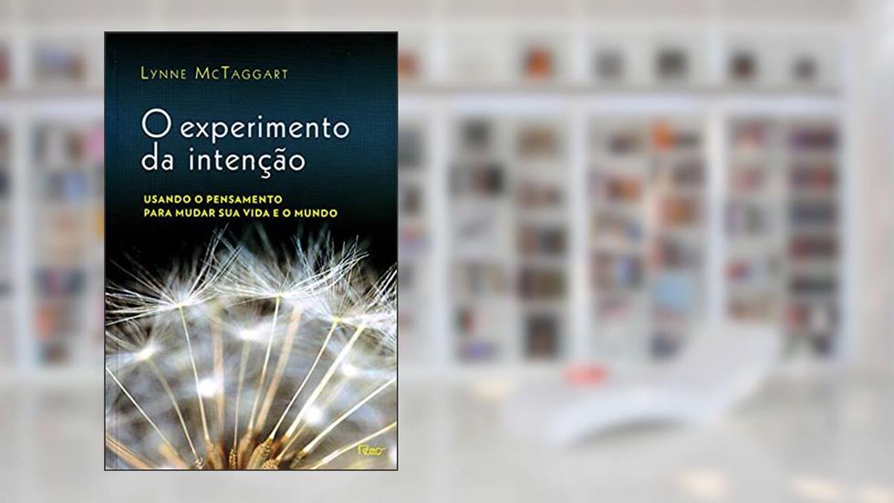 O Experimento Da Intenção, do autor Mctaggart