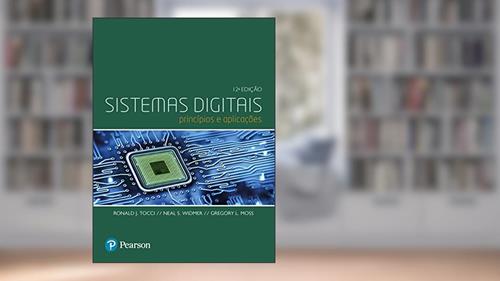 Capa de Sistemas Digitais: Princípios e Aplicações, do autor Ronald Tocci; Neal Widmer; Gregory Moss