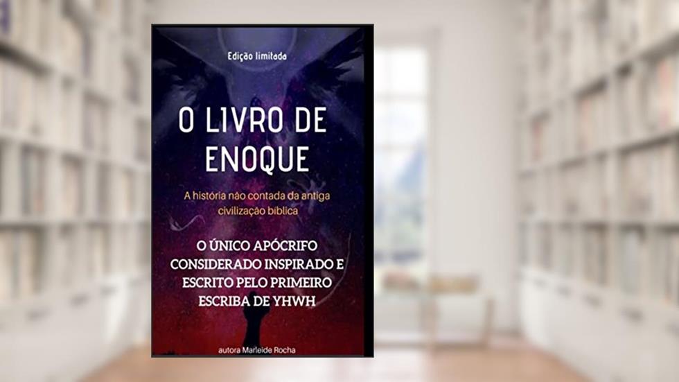 O PRIMEIRO LIVRO DE ENOQUE: A ORIGEM ( APÓCRIFO), do autor Marleide Rocha