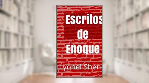 Capa de Escritos de Enoque, do autor Lyonel Shen