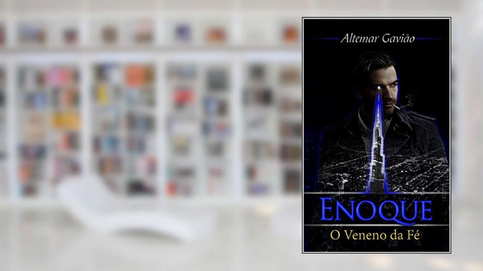 Enoque: Volume 2 - O Veneno da Fé, do autor Altemar Gavião