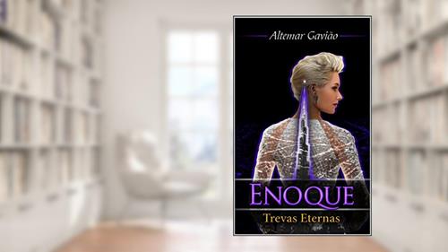 Capa de Enoque: Volume 3 - Trevas Eternas, do autor Altemar Gavião