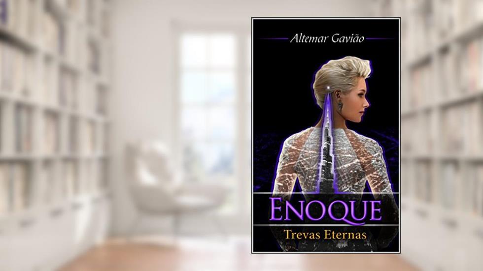 Enoque: Volume 3 - Trevas Eternas, do autor Altemar Gavião
