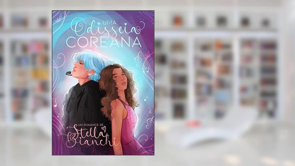 Uma Odisseia Coreana (Livro 1) (Entre o Amor e o K-pop), do autor Stella Bianchi