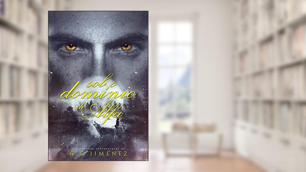 SOB O DOMÍNIO DO ALFA: LIVRO 1 (Alfas), do autor G.C JIMÉNEZ