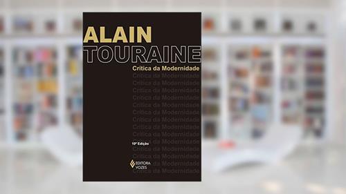 Capa de Crítica da modernidade, do autor Alain Touraine