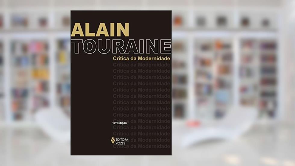 Crítica da modernidade, do autor Alain Touraine