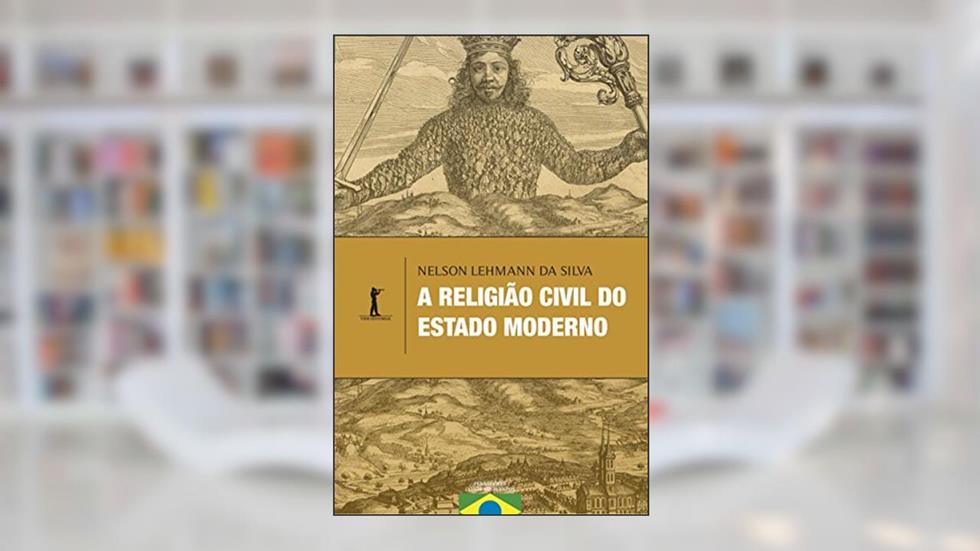 A Religião Civil do Estado Moderno, do autor Nelson Lehmann da Silva