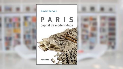 Capa de Paris, Capital da Modernidade, do autor David Harvey