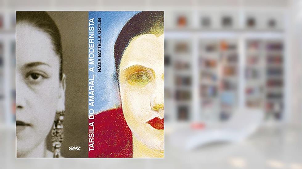 Tarsila do Amaral: A modernista, do autor Nádia Battella Gotlib