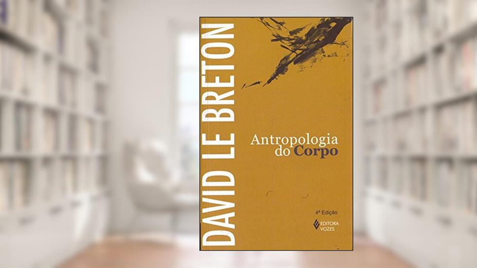 Antropologia do corpo, do autor David Le Breton