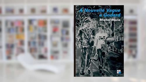Capa de A Nouvelle Vague e Godard, do autor Michel Marie