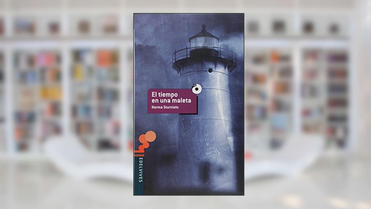El Tiempo en Una Maleta, do autor Norma Sturniolo