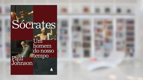 Capa de Sócrates: Um homem do nosso tempo, do autor Paul Johnson