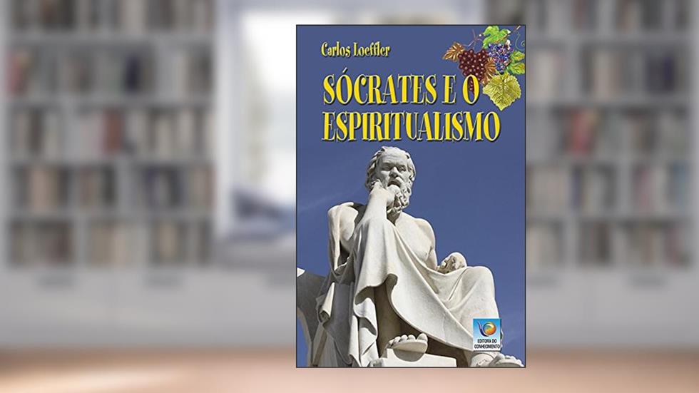 Sócrates E O Espiritiualismo, do autor Carlos Loeffler