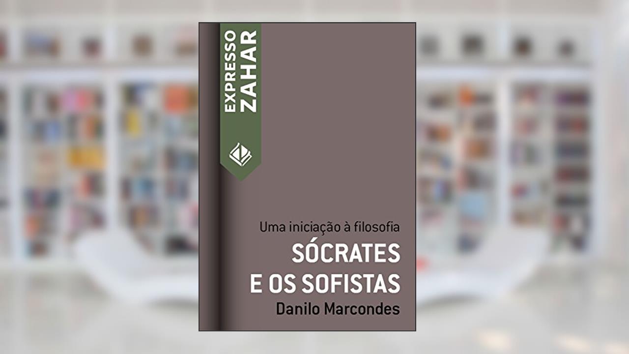 Capa de Sócrates e os sofistas: Uma iniciação à filosofia (Expresso Zahar), do autor Danilo Marcondes