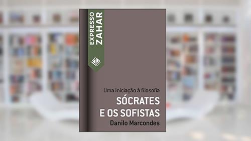 Capa de Sócrates e os sofistas: Uma iniciação à filosofia (Expresso Zahar), do autor Danilo Marcondes