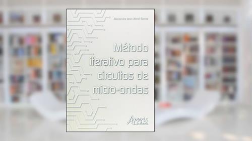 Capa de Método iterativo para circuitos de micro-ondas, do autor Alexandre Jean René Serres