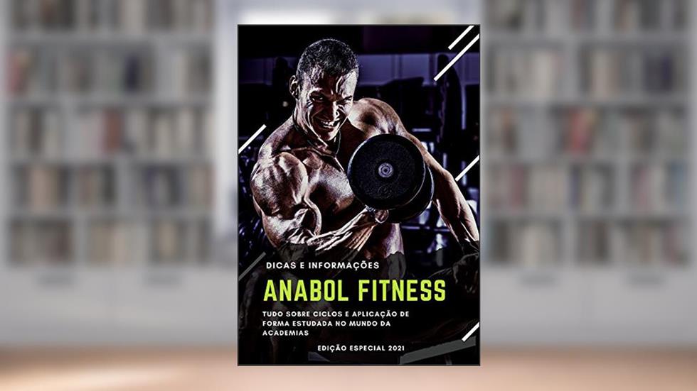 Anabol Fitness: Tudo Sobre Ciclos de Anabolizantes que existe no Mercado, do autor Alex Ferreira