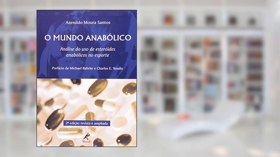 O mundo anabólico, do autor Azenildo Moura Santos