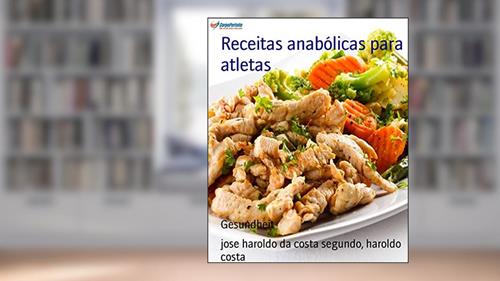 Capa de Receitas anabólicas para atletas: Nutrição esportiva para atletas, do autor jose haroldo costa da segundo; haroldo costa