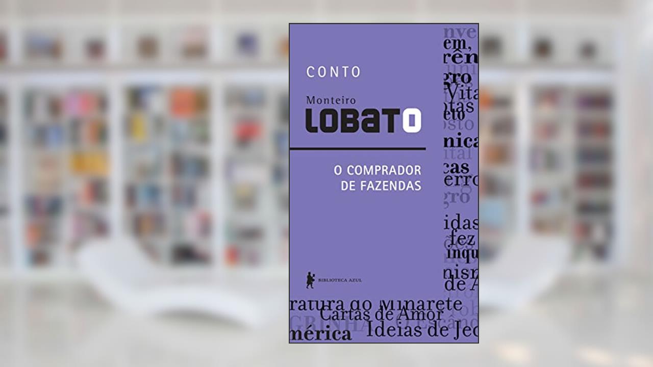 O comprador de fazendas - Conto, do autor Monteiro Lobato