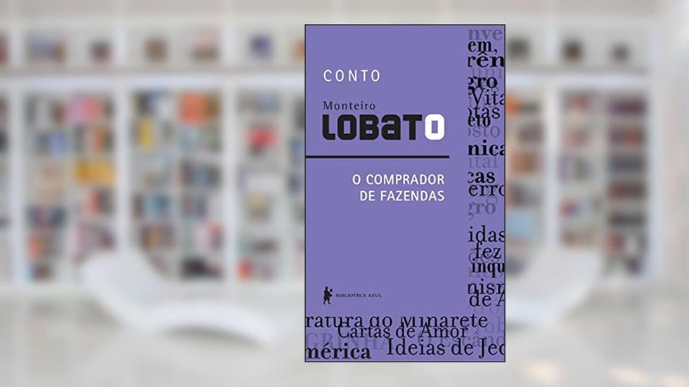 O comprador de fazendas - Conto, do autor Monteiro Lobato