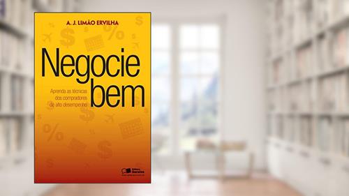 Capa de Negocie bem: Aprenda as técnicas dos compradores de alto desempenho, do autor Antônio de Jesus Limão Ervilha