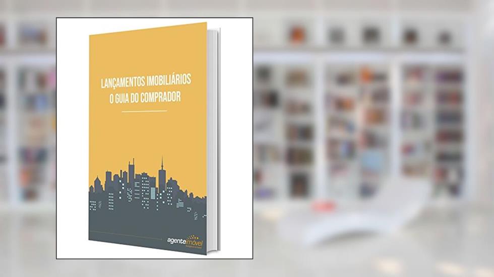Lançamentos Imobiliários: O guia do comprador, do autor Agente Imóvel Inteligência de Busca