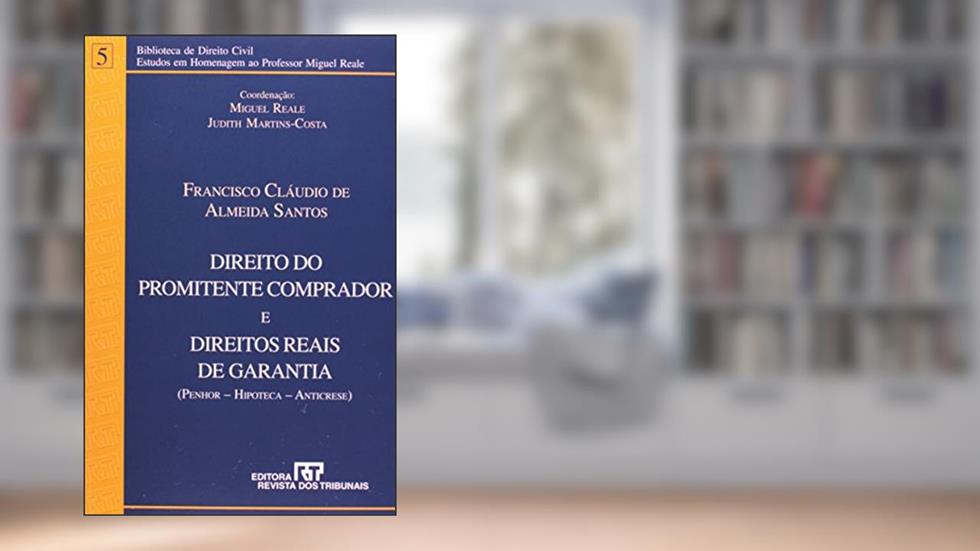 Direito do Promitente Comprador e Direitos Reais de Garantia - Volume 5, do autor Francisco Cláudio de Almeida Santos