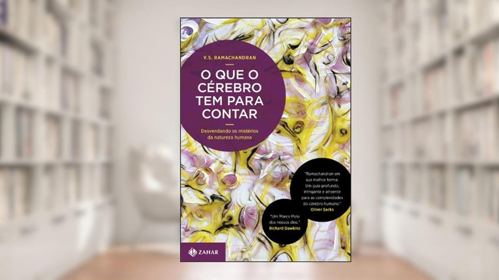 O que o cérebro tem para contar: Desvendando os mistérios da natureza humana, do autor V. S. Ramachandran