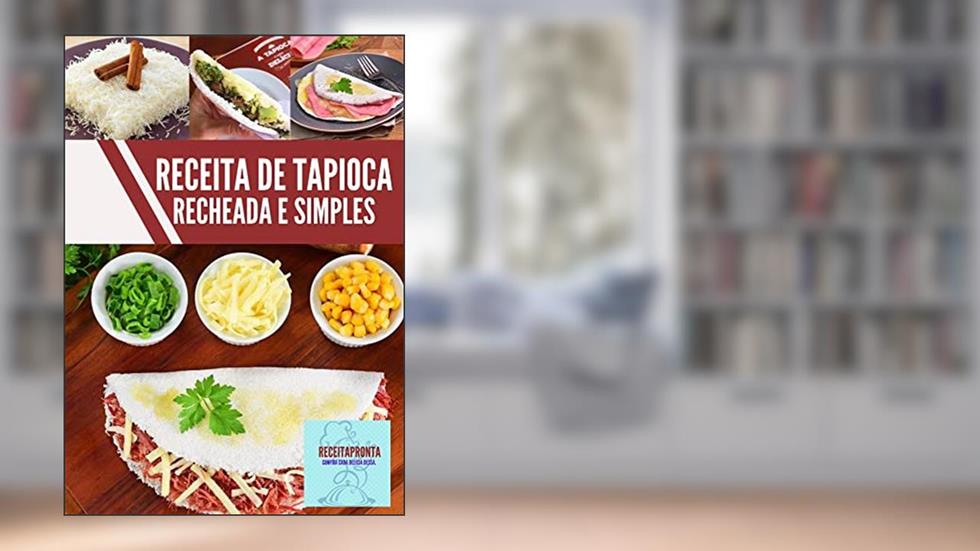 Receita de tapioca recheada e simples: Seja ele doce ou salgado, do autor SANTORE DIGITAL