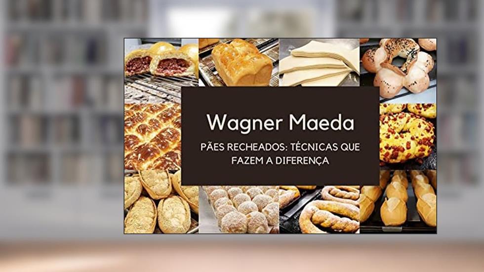 PÃES RECHEADOS: TÉCNICAS QUE FAZEM A DIFERENÇA, do autor Wagner Takashi Maeda; José Dutra de Oliveira Neto