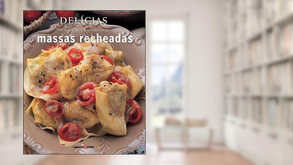Delícias : Massas recheadas, do autor Benedetto Rillo