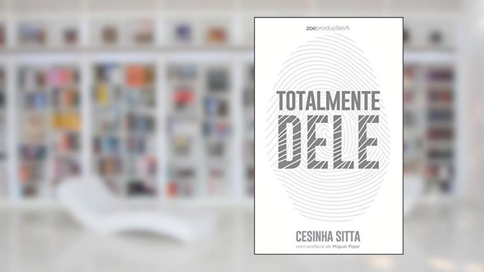 Totalmente Dele, do autor Cesinha Sitta