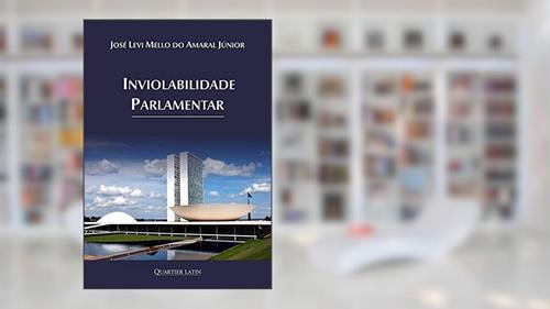 Capa de Inviolabilidade Parlamentar, do autor José Levi Mello Do Amaral Jún