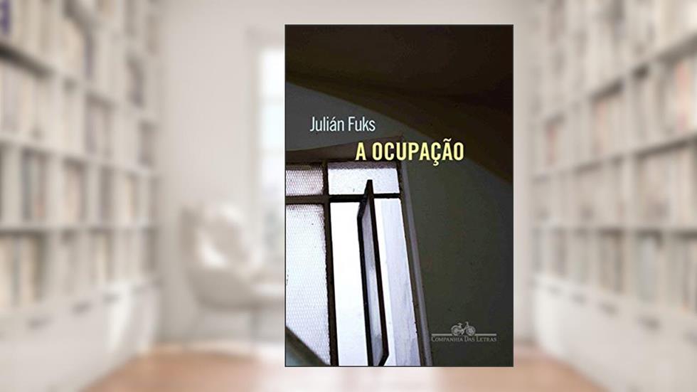 A ocupação, do autor Julián Fuks