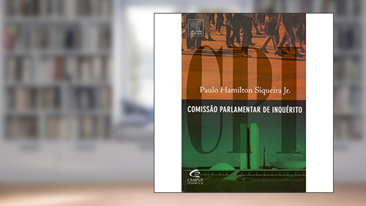 Comissão Parlamentar de Inquérito, do autor Paulo Hamilton Siqueira Júnior