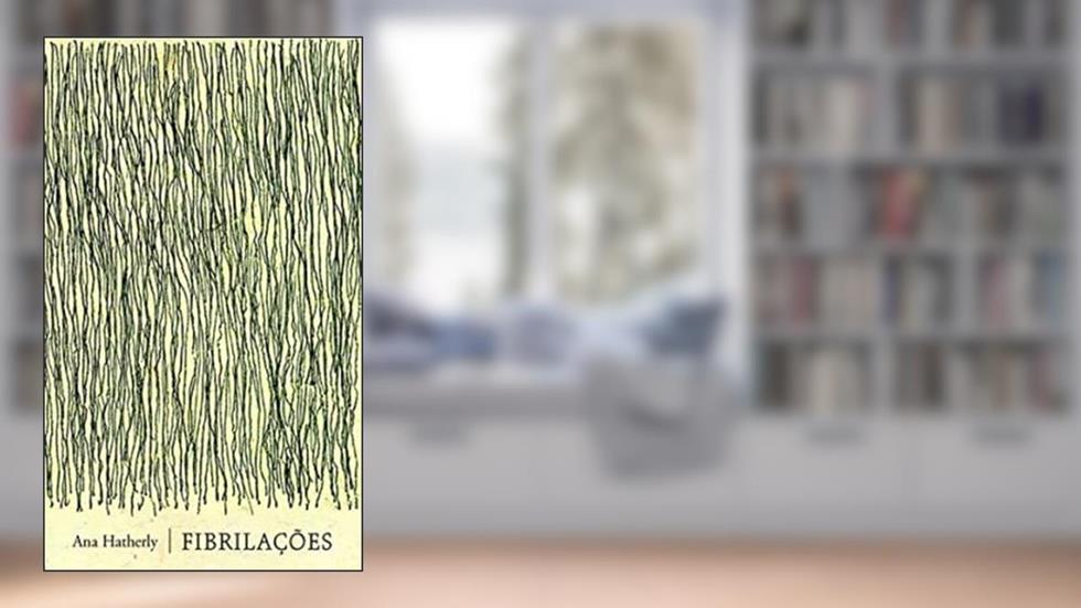 Fibrilações, do autor Ana Hatherly